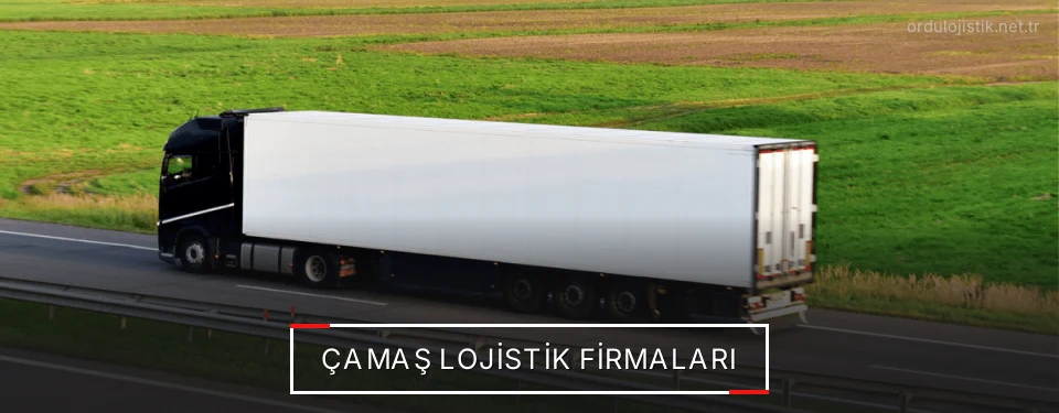 Çamaş Lojistik Taşımacılık Çamaş Lojistik Taşımacılık