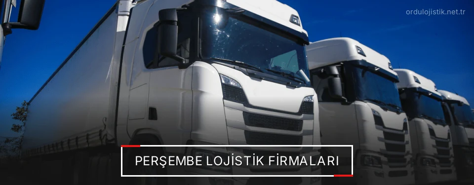 Perşembe Lojistik Taşımacılık Perşembe Lojistik Taşımacılık